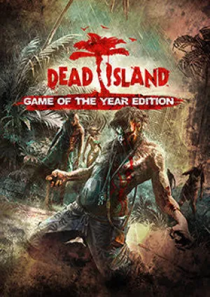 Dead Island Game of the Year Edition (PC/MAC/LINUX)