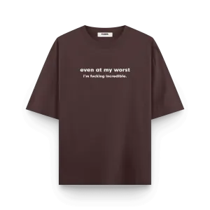 Even at My Worst Oversized T-shirt by Kaihama