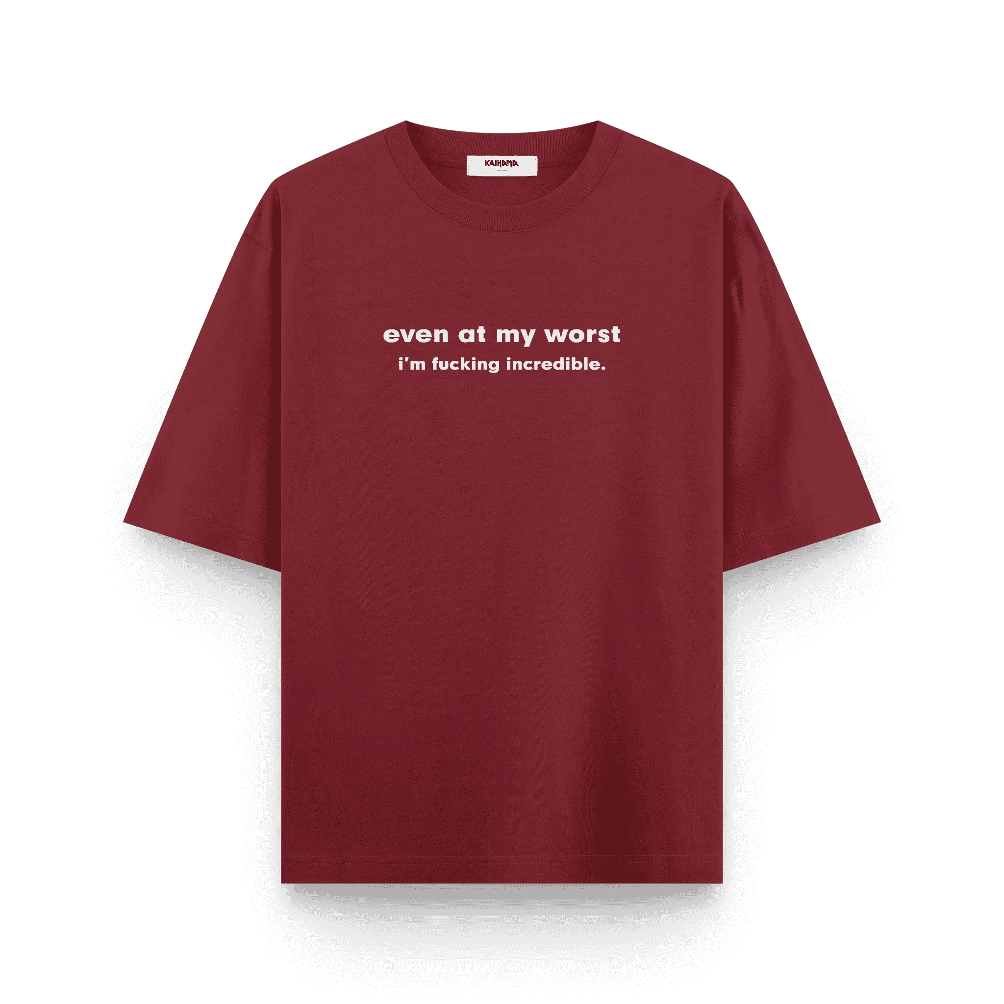 Even at My Worst Oversized T-shirt by Kaihama