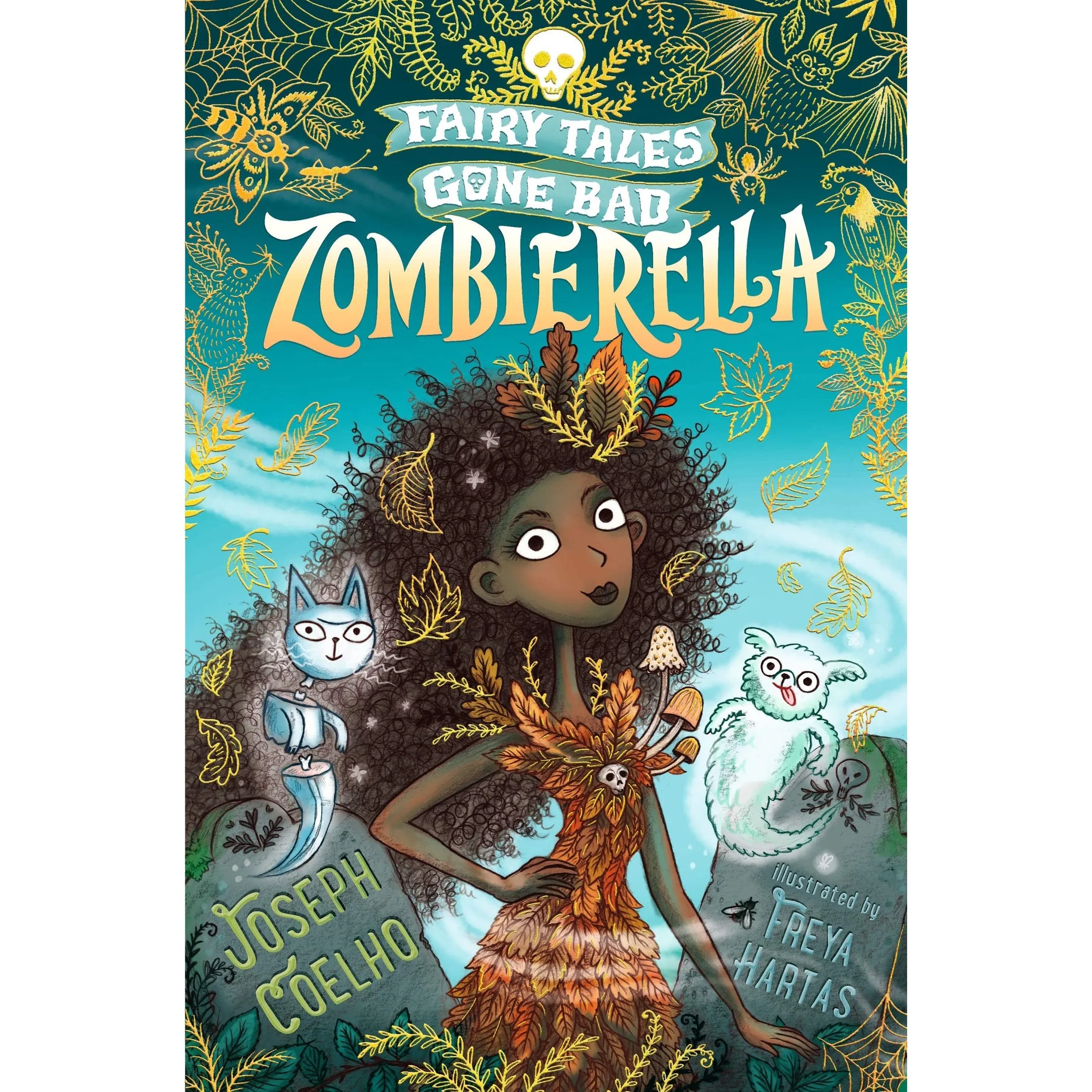 Fairy Tales Gone Bad Series Collection 3 Books Set By Joseph Coelho (Zombierella, Creeping Beauty, Frankenstiltskin)