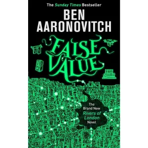 False Value: Book 8 in the #1 bestselling Rivers of London Series by Ben Aaronovitch