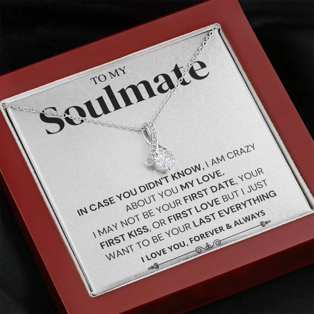 I Just Want To Be Your Last Everything; Soulmate Gift