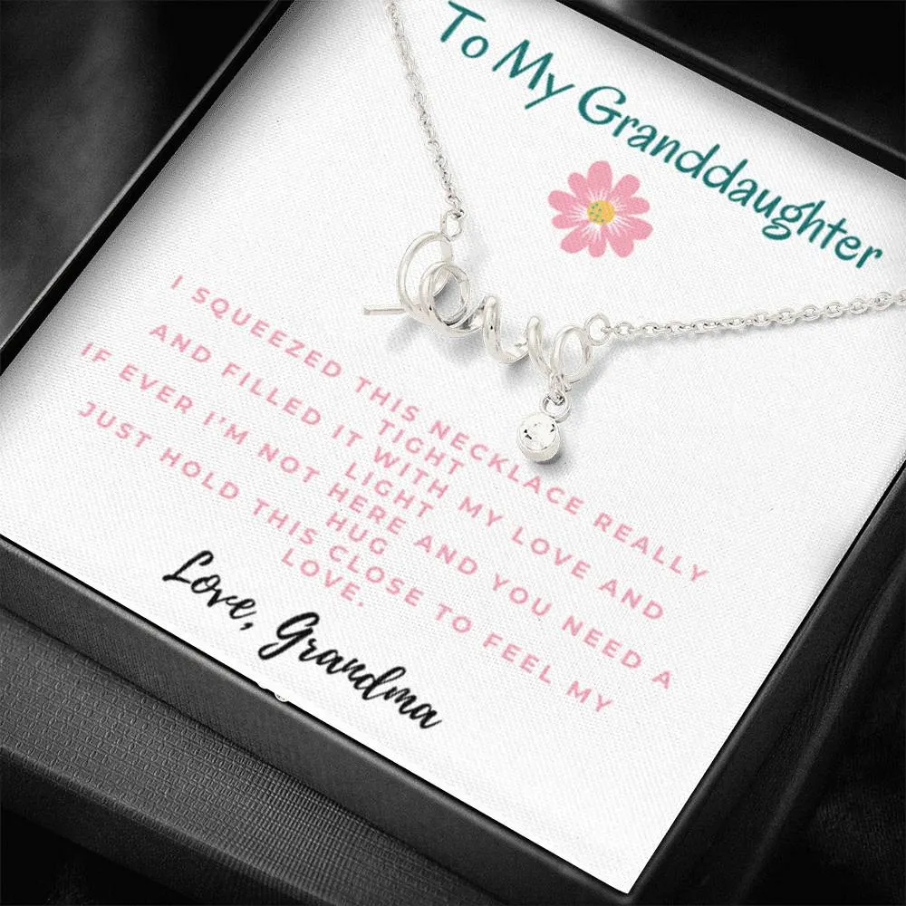 I squeezed this necklace really tight-Scripted Love Necklace for Granddaughter