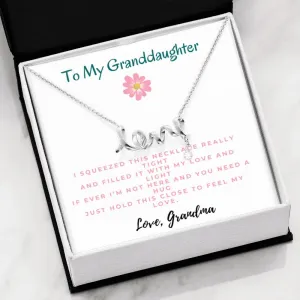 I squeezed this necklace really tight-Scripted Love Necklace for Granddaughter