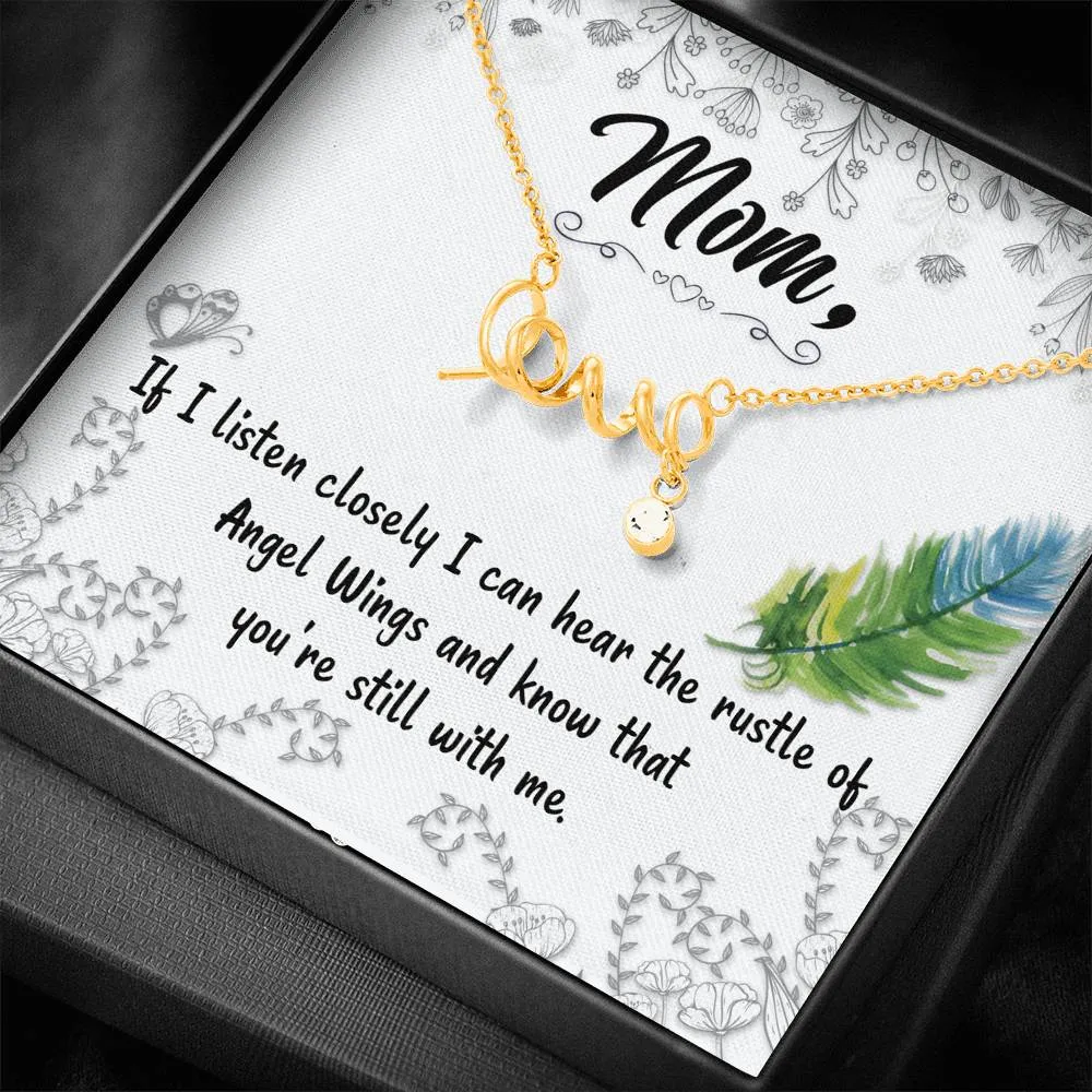 If I listen closely-Scripted Love Mom Remembrance Necklace