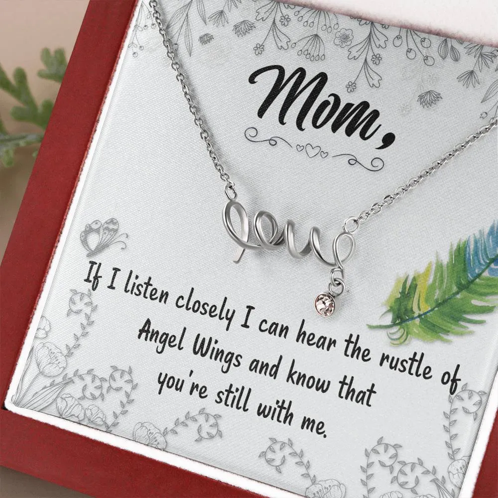If I listen closely-Scripted Love Mom Remembrance Necklace