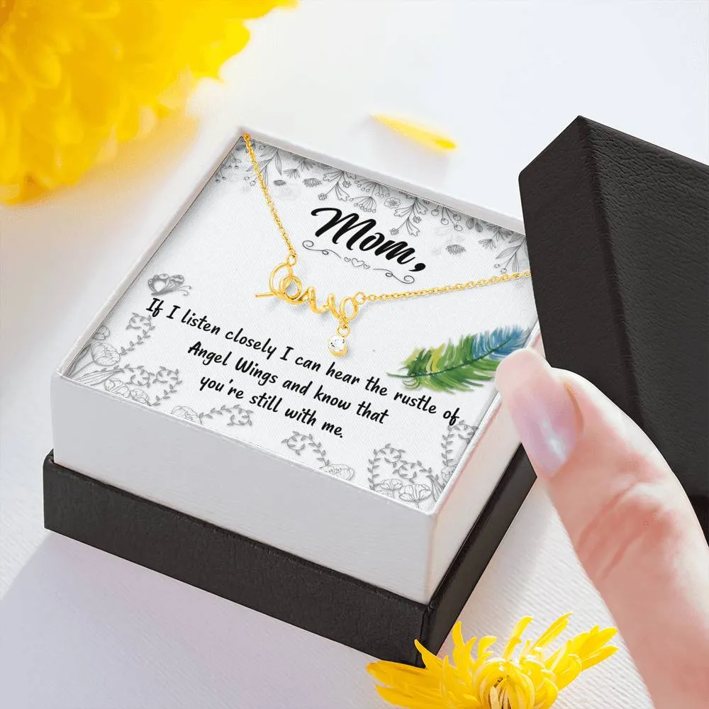 If I listen closely-Scripted Love Mom Remembrance Necklace