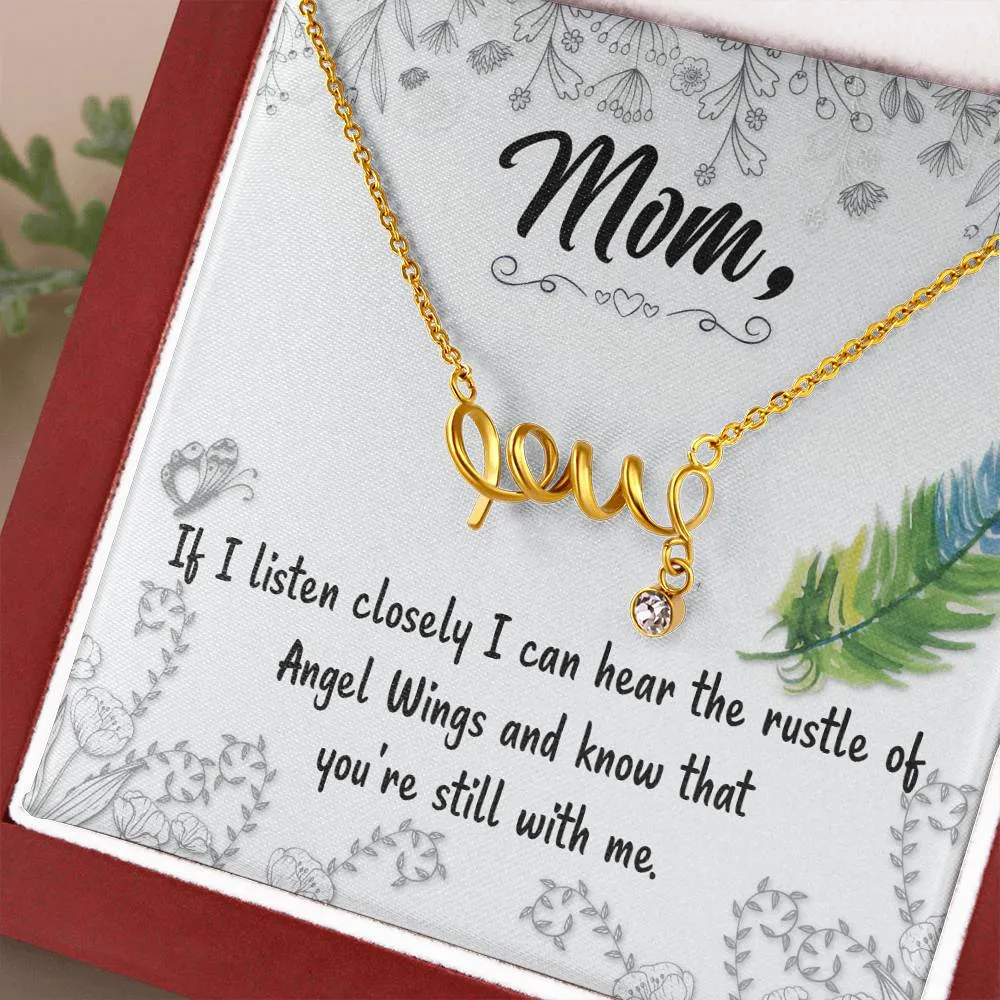 If I listen closely-Scripted Love Mom Remembrance Necklace