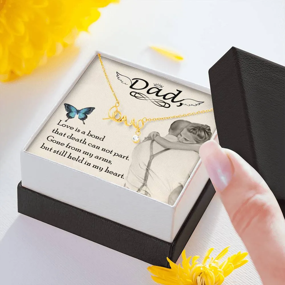 Love is a bond-Scripted Love Dad Remembrance Necklace