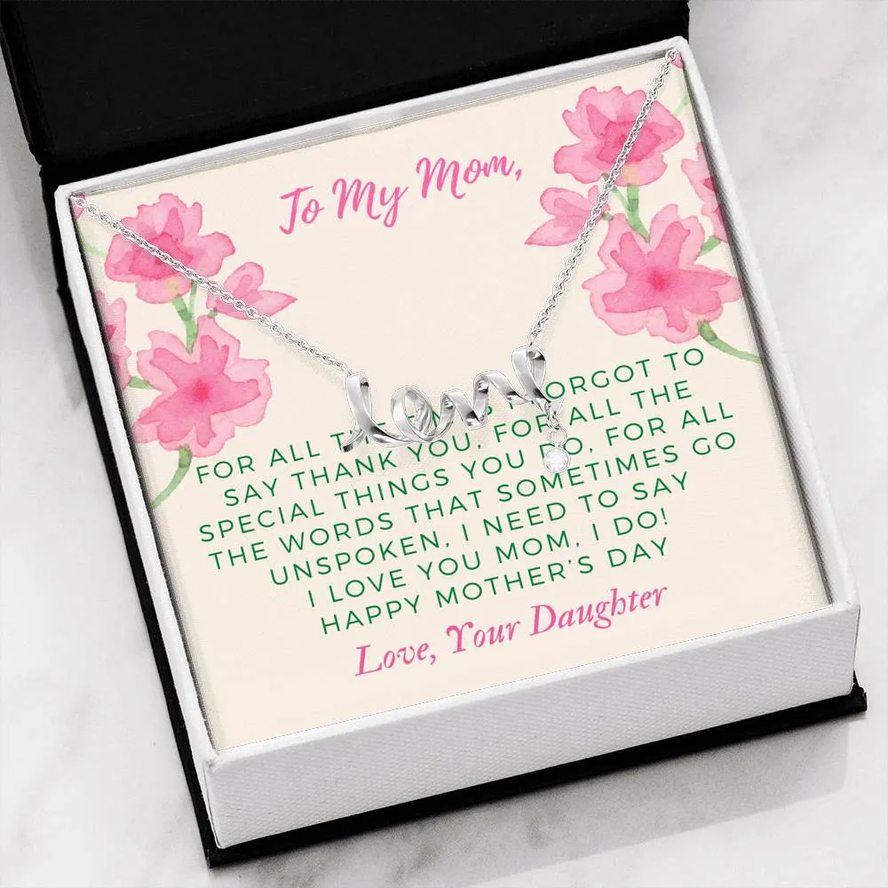 Mother's Day Necklace, From Daughter- Scripted Love Necklace