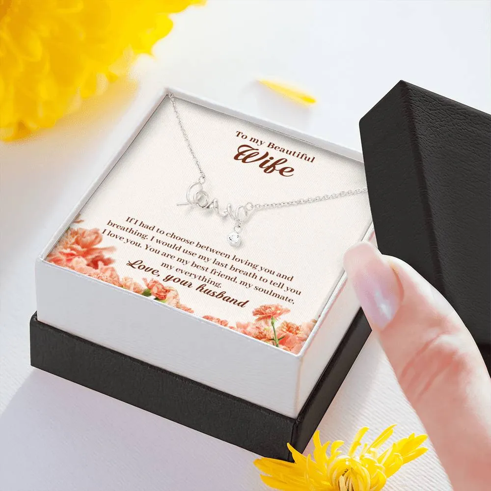 My best friend, my soulmate, my everything-Scripted Love Necklace for Wife