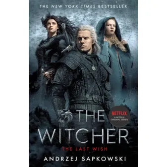 The Witcher: The Last Wish Introducing Witcher-Now a major Netflix by Andrzej Sapkowski
