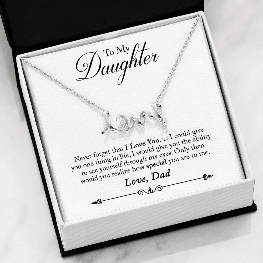 To Daughter, You are special to me-From Dad.