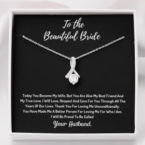 To My Beautiful Bride Alluring Necklace- You Have Made Me A Better Person