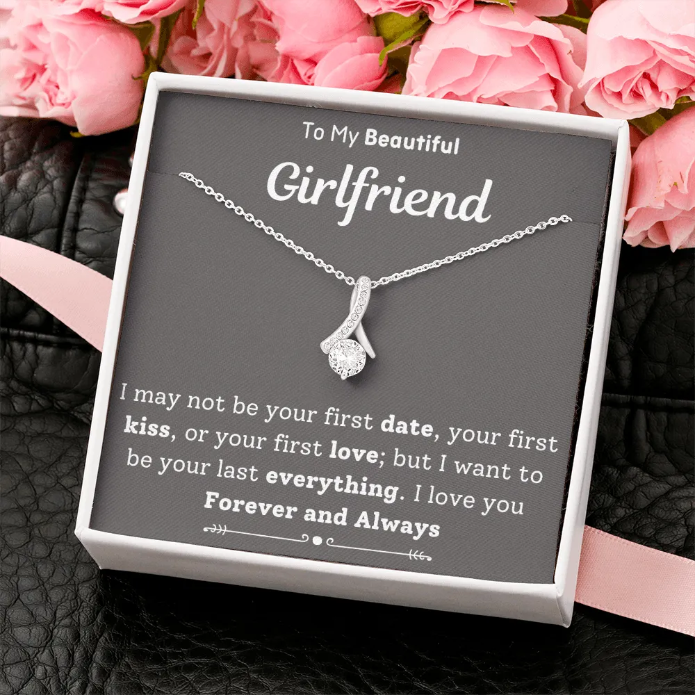 To My Beautiful Girlfriend Last Everything Necklace