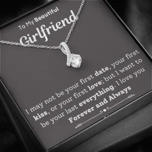 To My Beautiful Girlfriend Last Everything Necklace