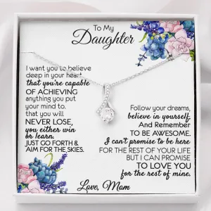 To My Daughter - I want you to believe Necklace Gift
