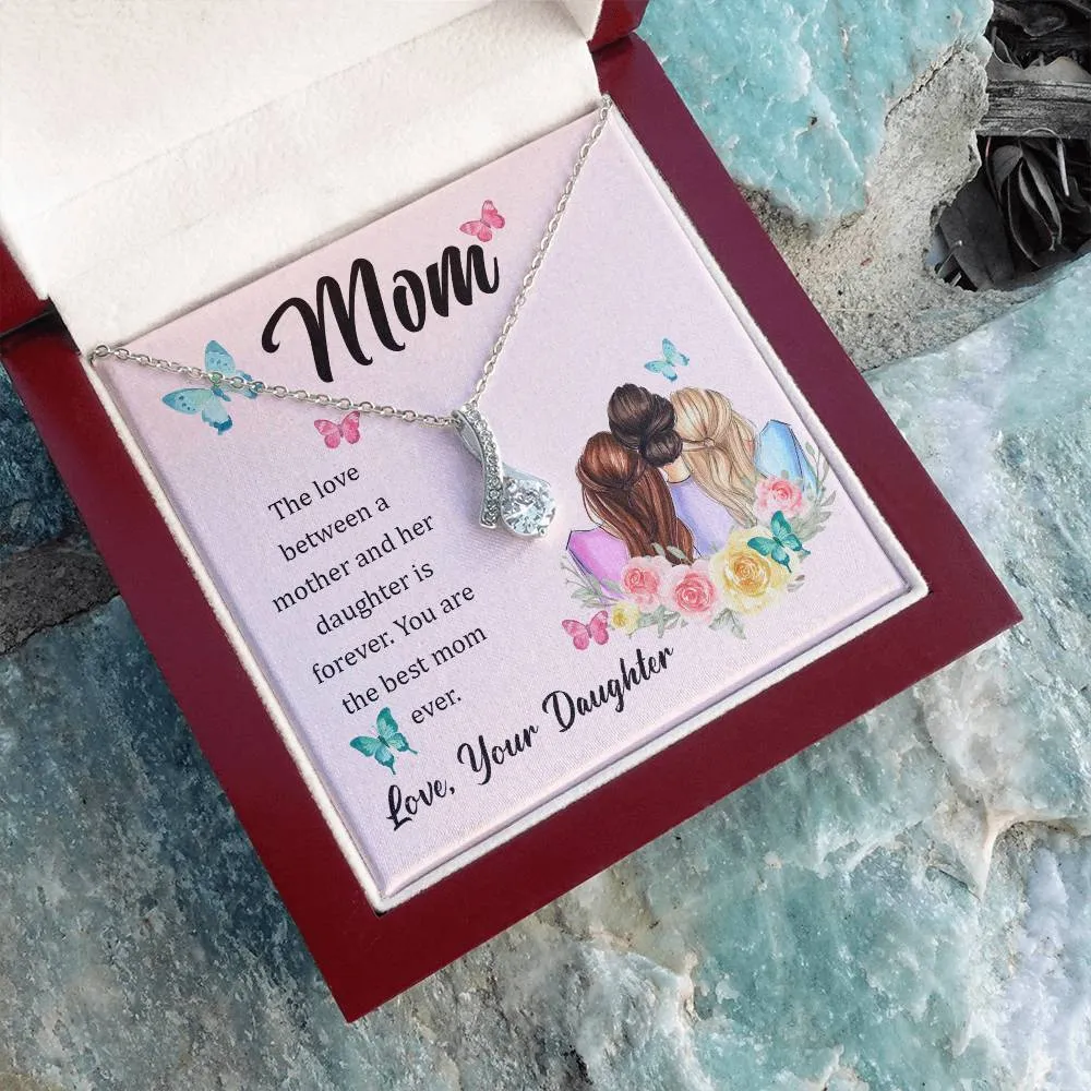 To My Mom, The Love Between A Mother And Her Daughter..  (Limited Time Offer) - Alluring Beauty Necklace