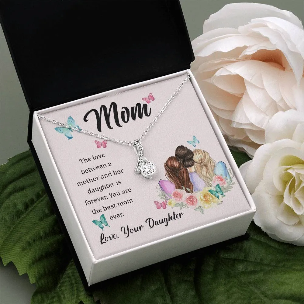 To My Mom, The Love Between A Mother And Her Daughter..  (Limited Time Offer) - Alluring Beauty Necklace