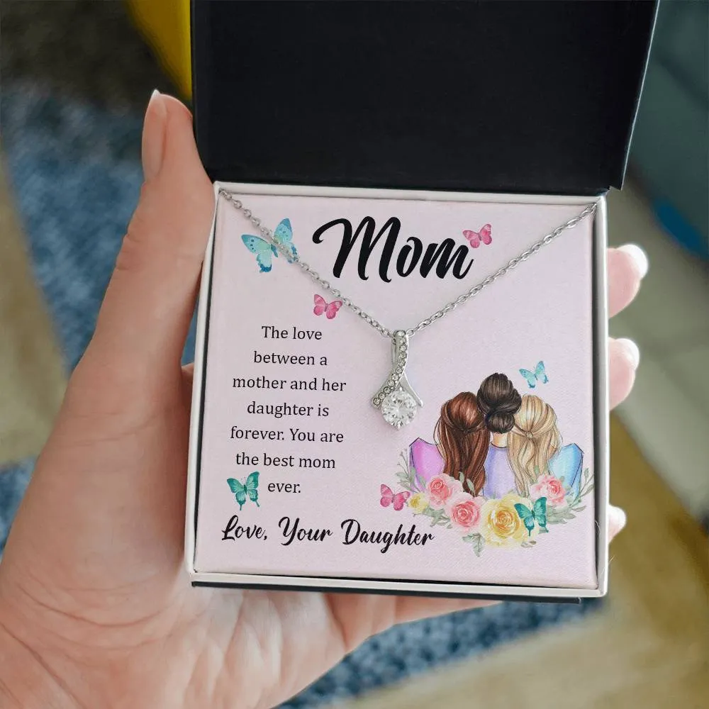 To My Mom, The Love Between A Mother And Her Daughter..  (Limited Time Offer) - Alluring Beauty Necklace