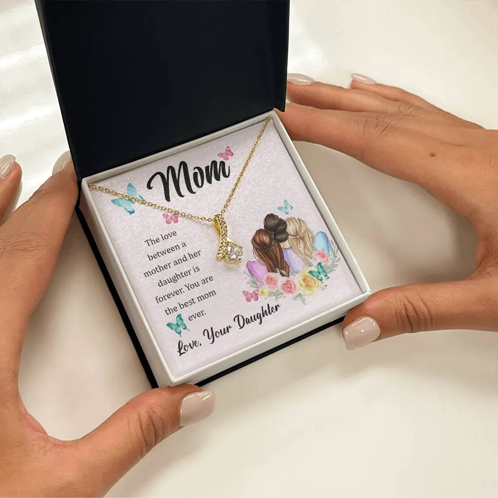 To My Mom, The Love Between A Mother And Her Daughter..  (Limited Time Offer) - Alluring Beauty Necklace