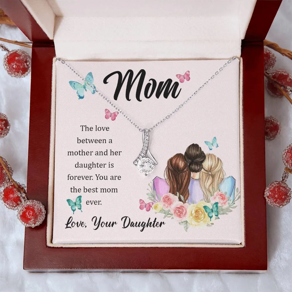 To My Mom, The Love Between A Mother And Her Daughter..  (Limited Time Offer) - Alluring Beauty Necklace