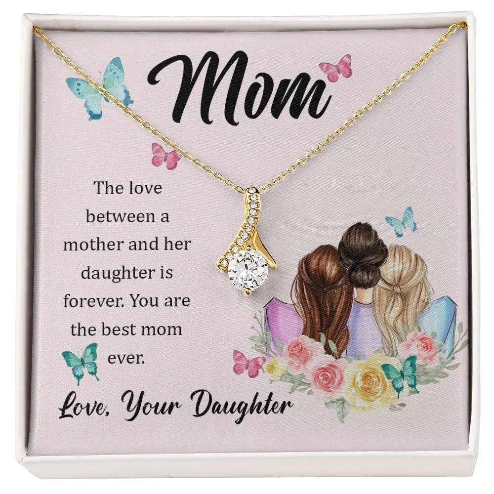 To My Mom, The Love Between A Mother And Her Daughter..  (Limited Time Offer) - Alluring Beauty Necklace