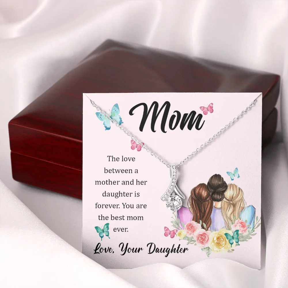 To My Mom, The Love Between A Mother And Her Daughter..  (Limited Time Offer) - Alluring Beauty Necklace
