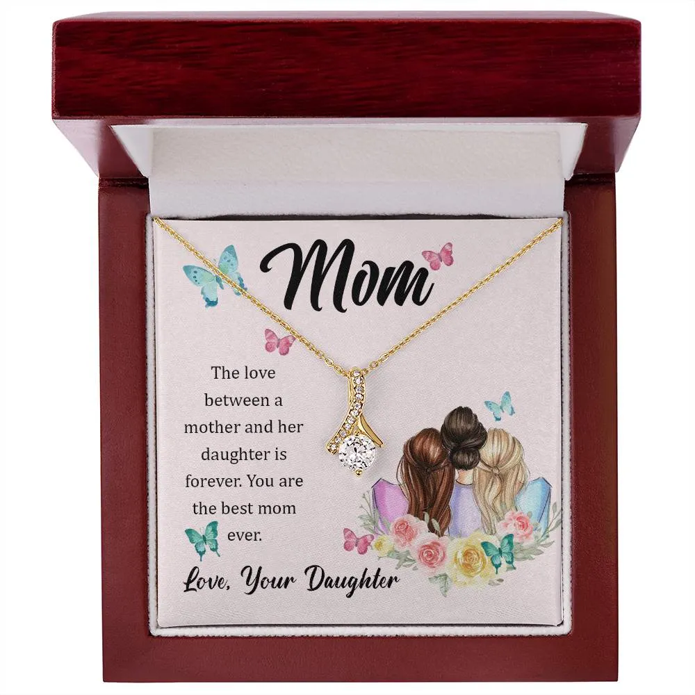 To My Mom, The Love Between A Mother And Her Daughter..  (Limited Time Offer) - Alluring Beauty Necklace