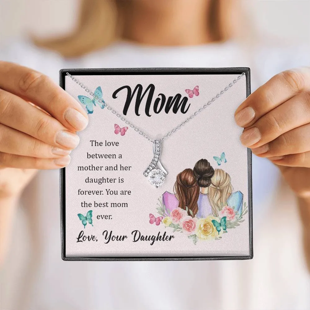 To My Mom, The Love Between A Mother And Her Daughter..  (Limited Time Offer) - Alluring Beauty Necklace
