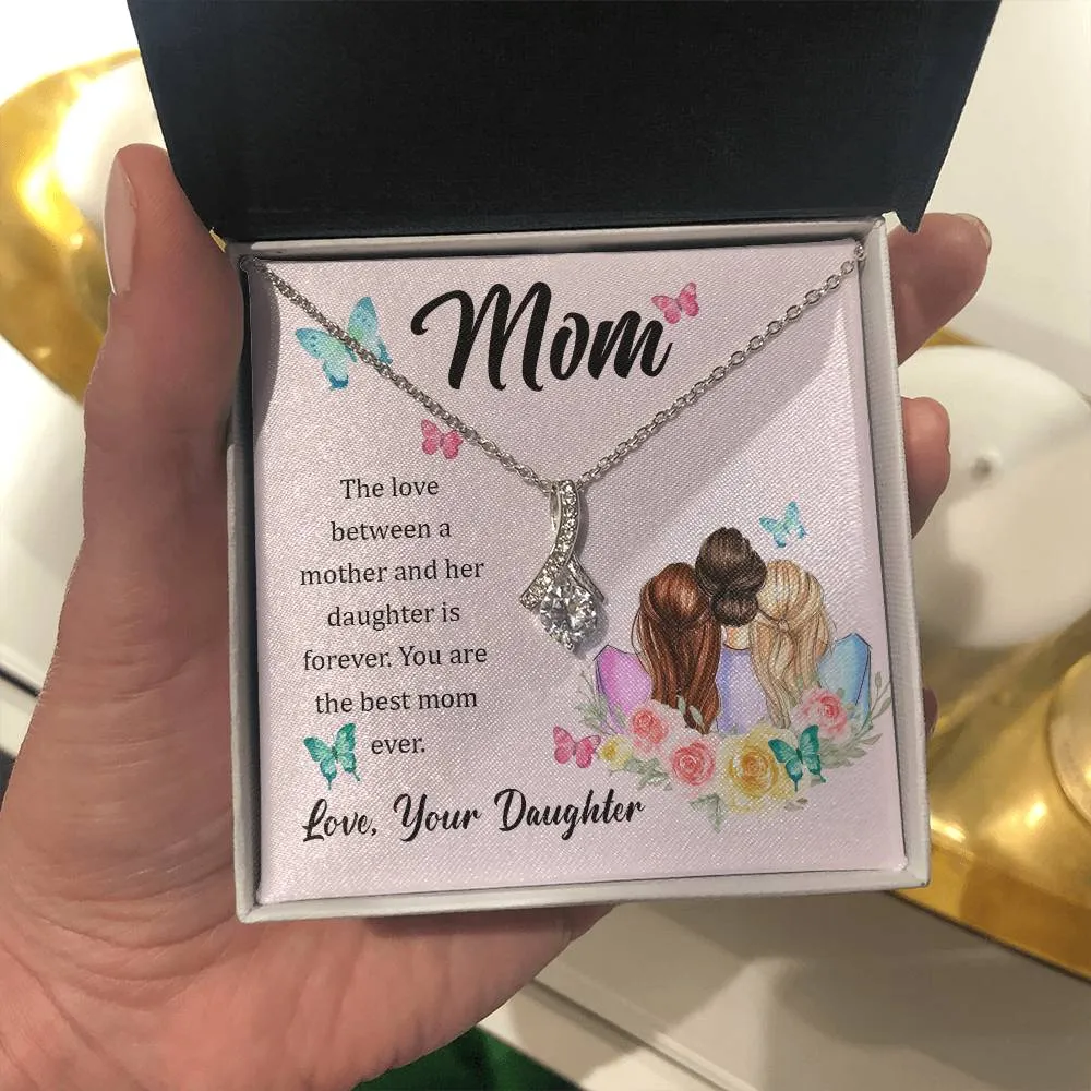 To My Mom, The Love Between A Mother And Her Daughter..  (Limited Time Offer) - Alluring Beauty Necklace