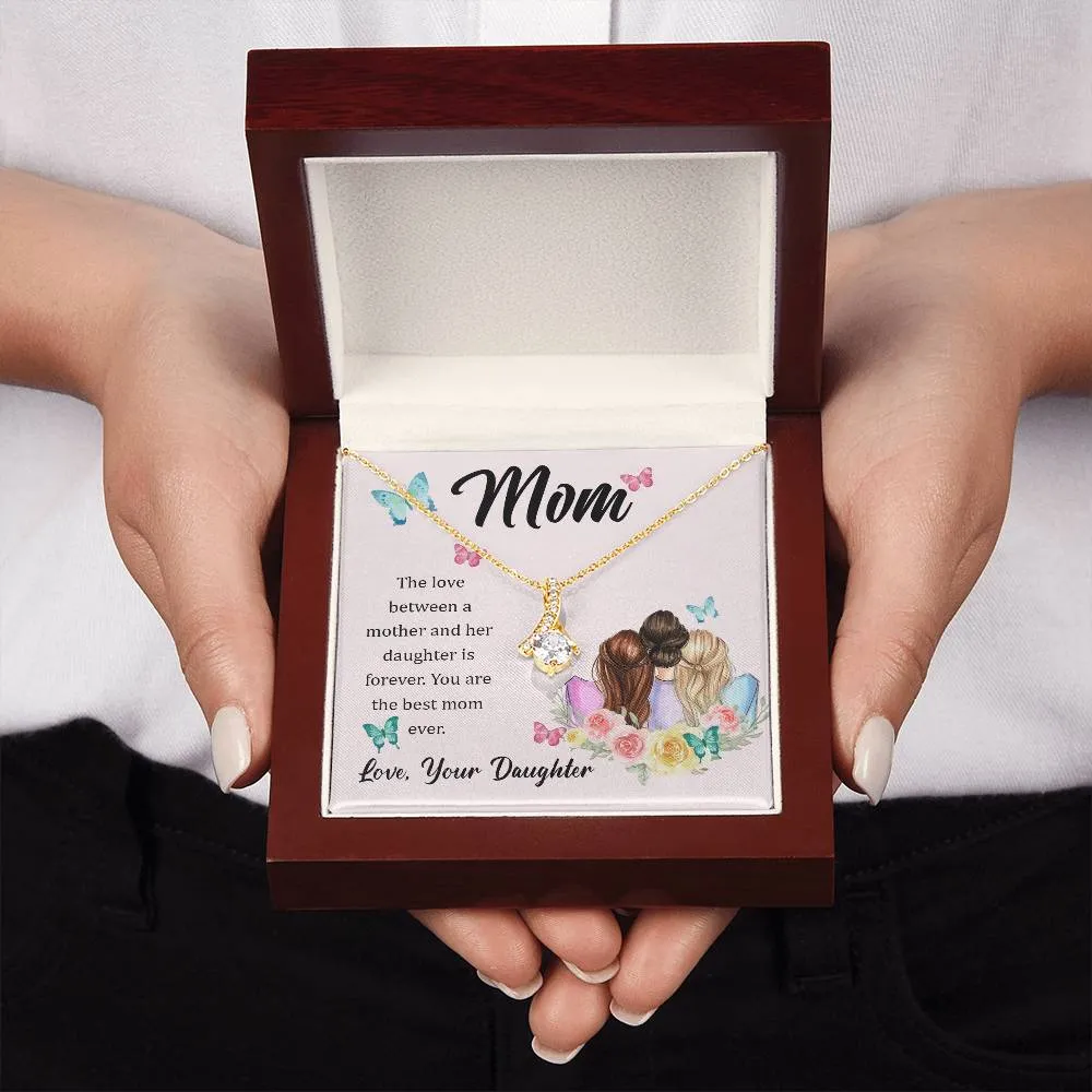 To My Mom, The Love Between A Mother And Her Daughter..  (Limited Time Offer) - Alluring Beauty Necklace