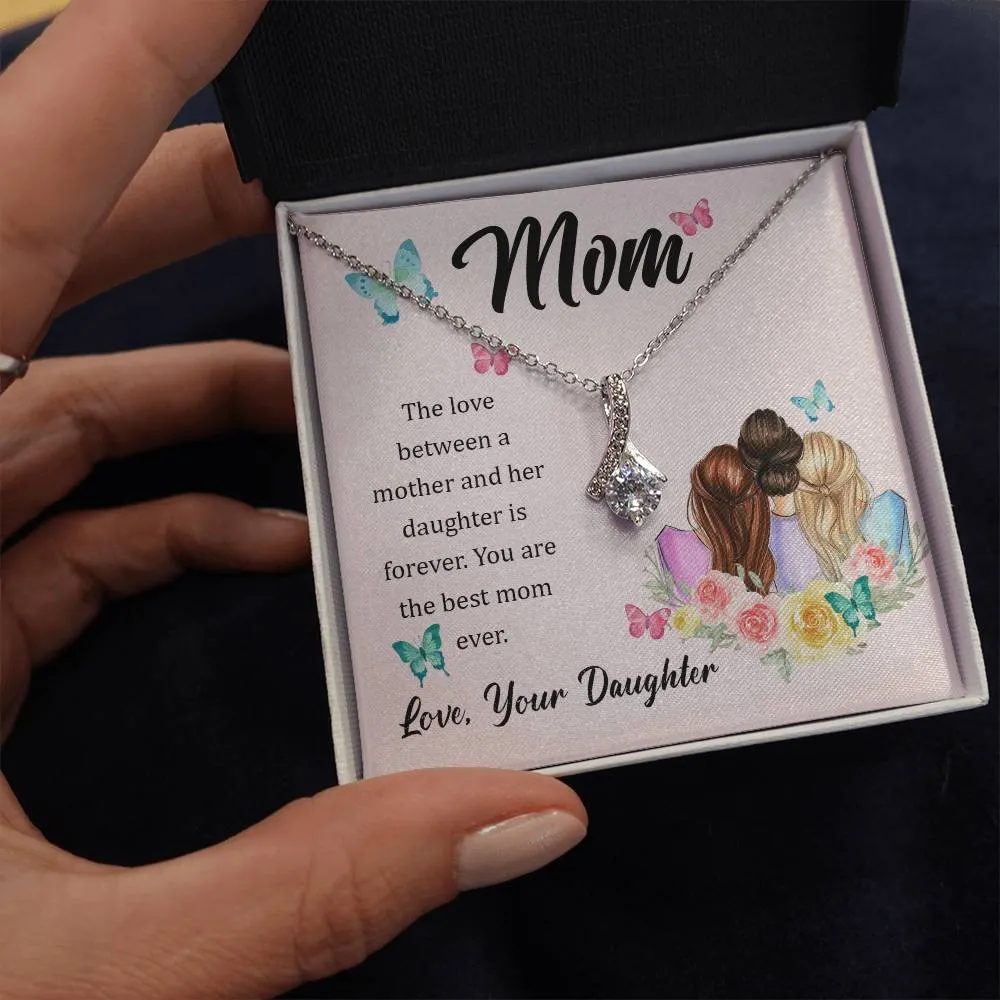 To My Mom, The Love Between A Mother And Her Daughter..  (Limited Time Offer) - Alluring Beauty Necklace