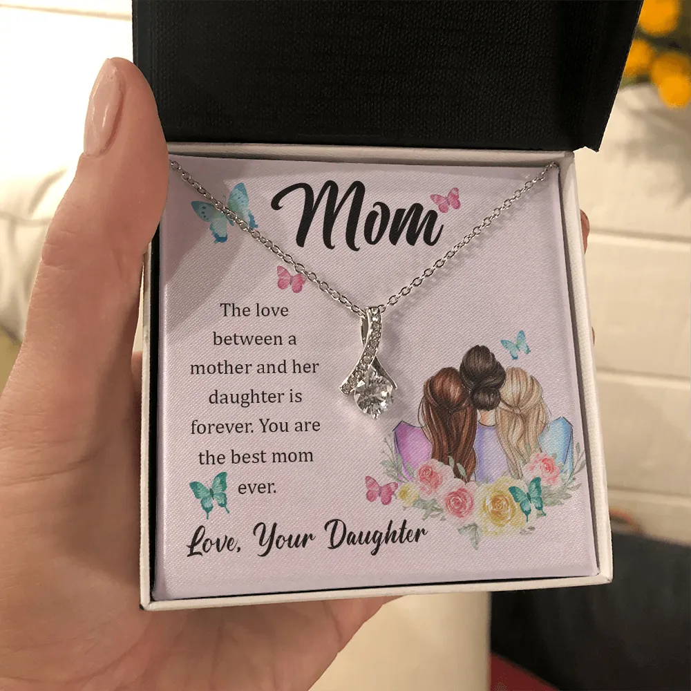 To My Mom, The Love Between A Mother And Her Daughter..  (Limited Time Offer) - Alluring Beauty Necklace