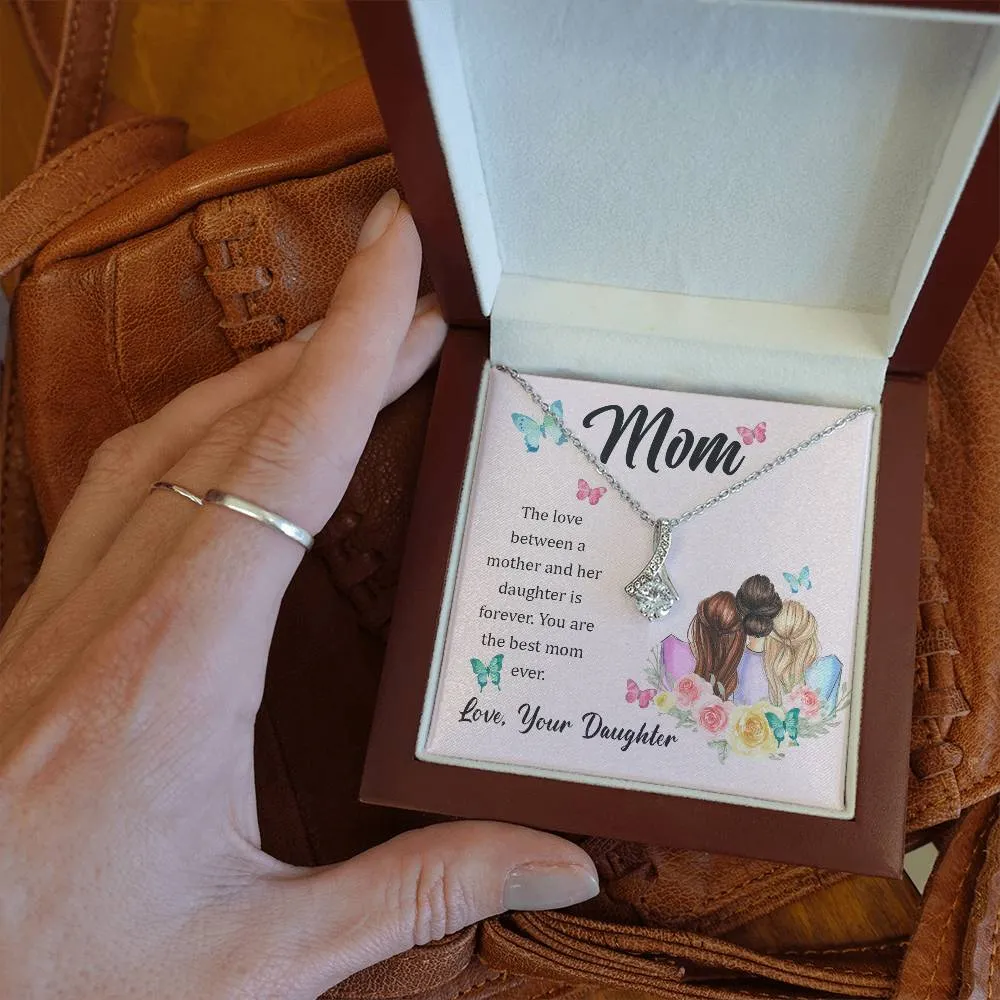 To My Mom, The Love Between A Mother And Her Daughter..  (Limited Time Offer) - Alluring Beauty Necklace