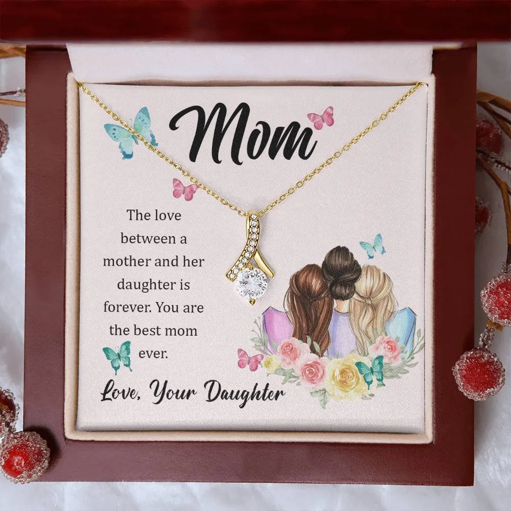 To My Mom, The Love Between A Mother And Her Daughter..  (Limited Time Offer) - Alluring Beauty Necklace