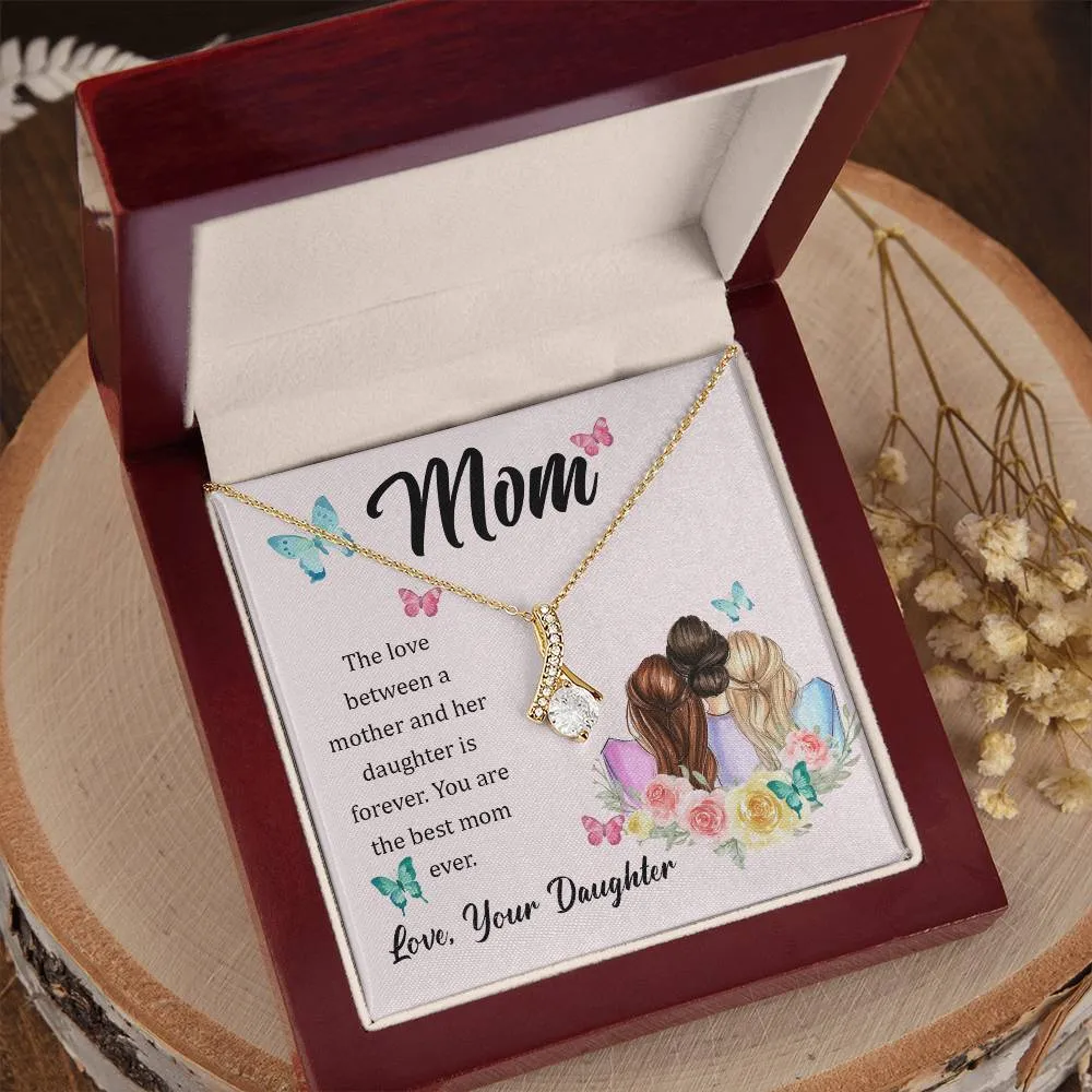 To My Mom, The Love Between A Mother And Her Daughter..  (Limited Time Offer) - Alluring Beauty Necklace