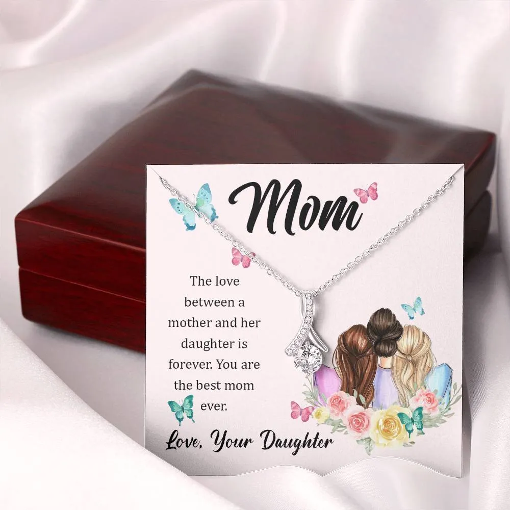 To My Mom, The Love Between A Mother And Her Daughter..  (Limited Time Offer) - Alluring Beauty Necklace
