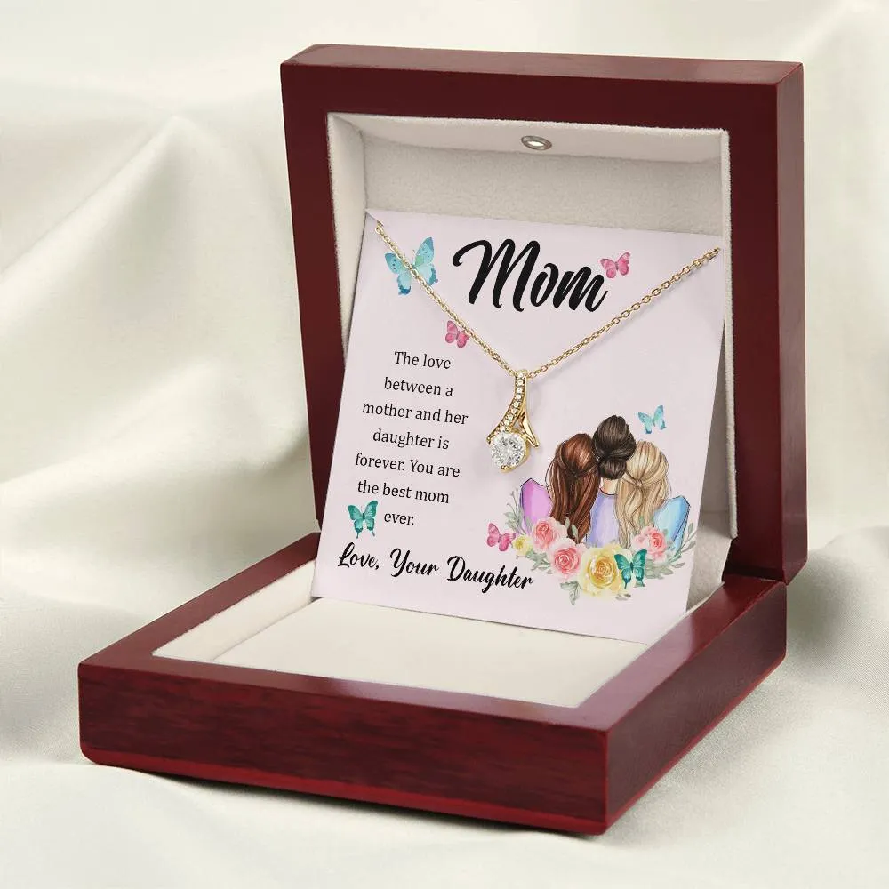 To My Mom, The Love Between A Mother And Her Daughter..  (Limited Time Offer) - Alluring Beauty Necklace