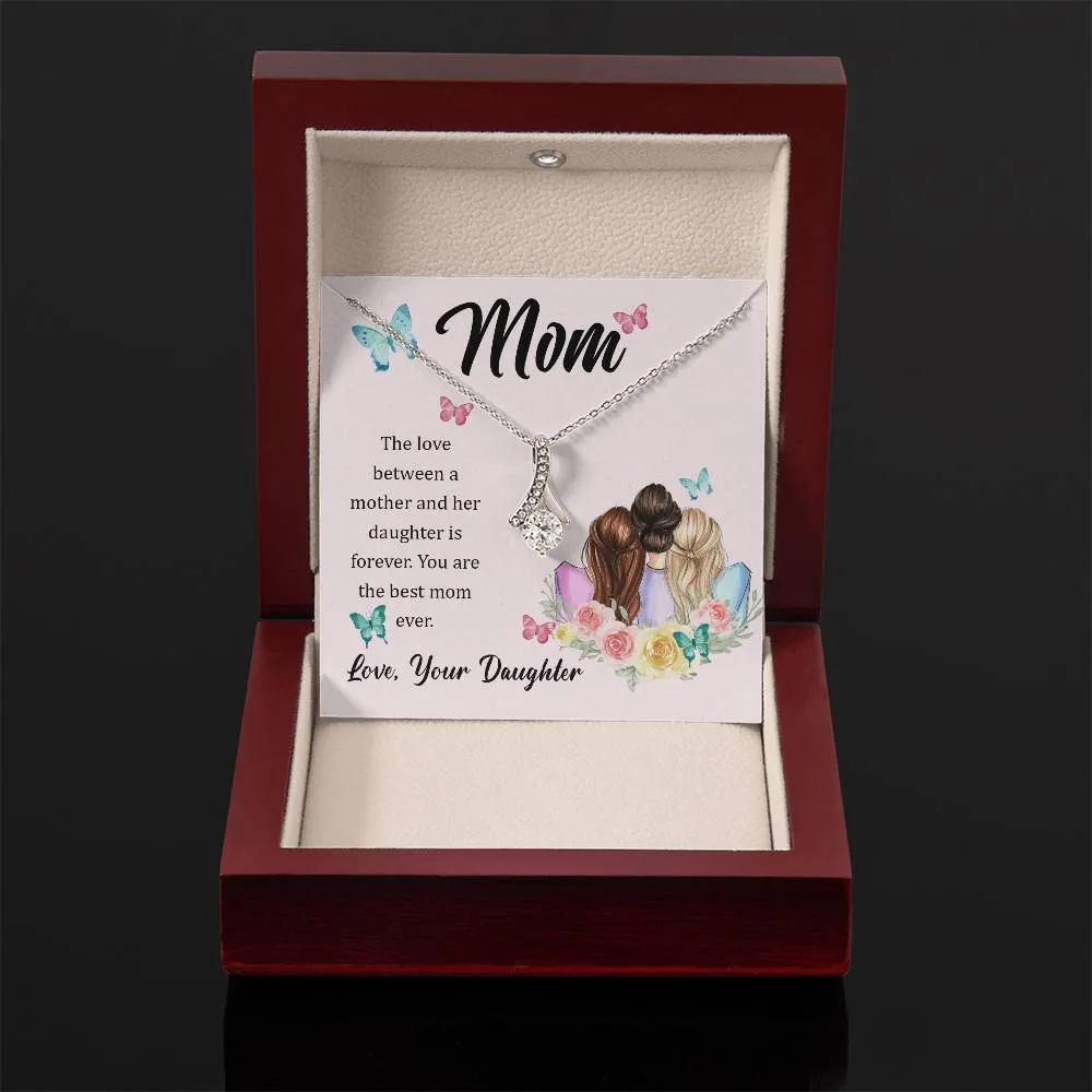 To My Mom, The Love Between A Mother And Her Daughter..  (Limited Time Offer) - Alluring Beauty Necklace