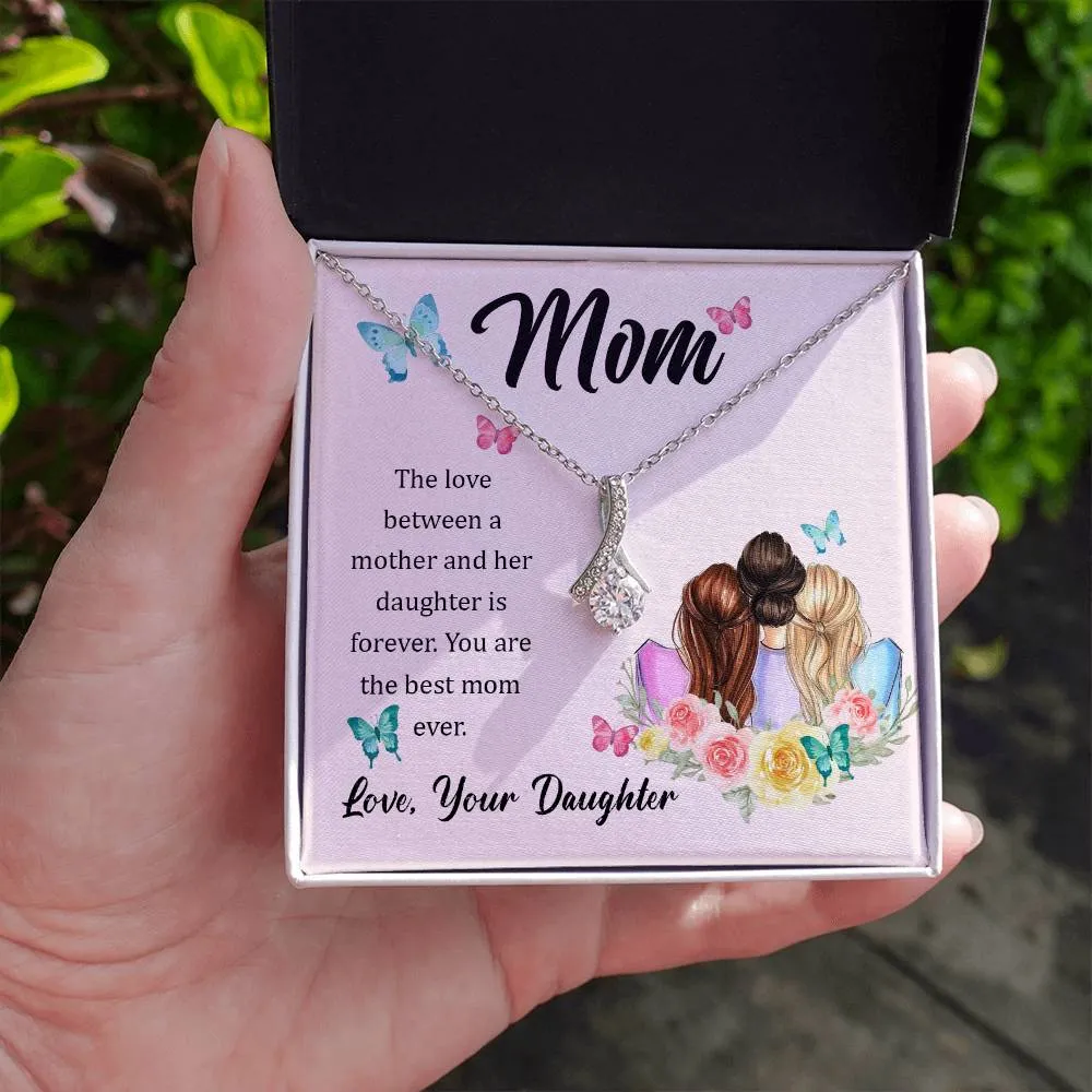 To My Mom, The Love Between A Mother And Her Daughter..  (Limited Time Offer) - Alluring Beauty Necklace