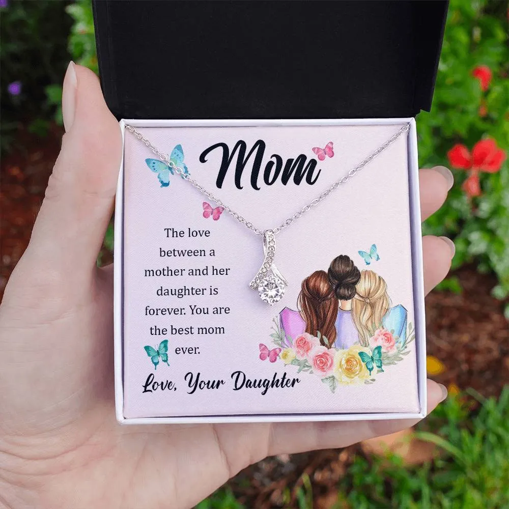 To My Mom, The Love Between A Mother And Her Daughter..  (Limited Time Offer) - Alluring Beauty Necklace