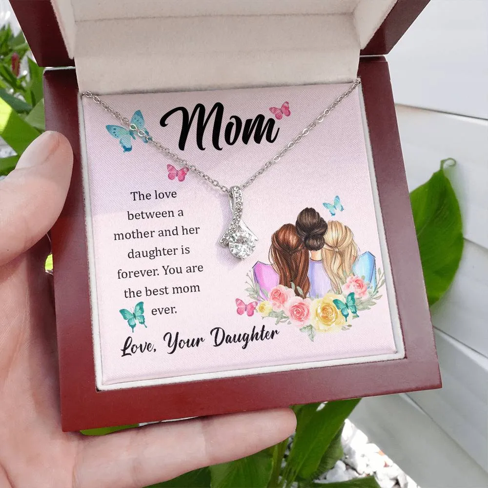 To My Mom, The Love Between A Mother And Her Daughter..  (Limited Time Offer) - Alluring Beauty Necklace