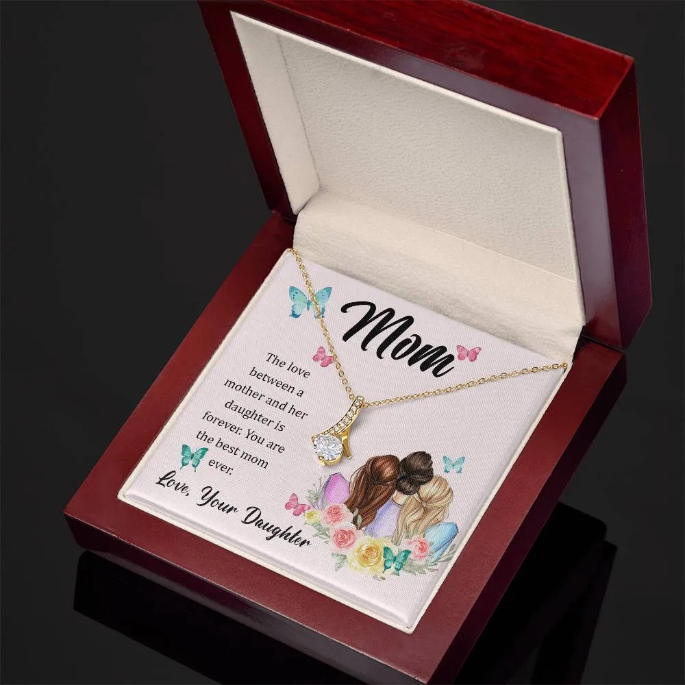 To My Mom, The Love Between A Mother And Her Daughter..  (Limited Time Offer) - Alluring Beauty Necklace