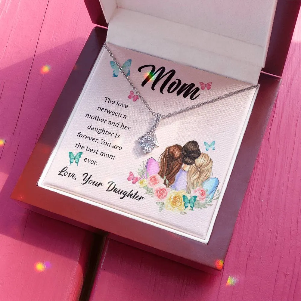 To My Mom, The Love Between A Mother And Her Daughter..  (Limited Time Offer) - Alluring Beauty Necklace