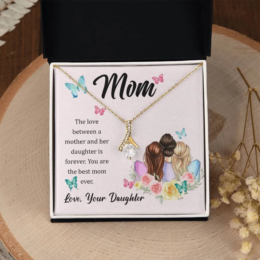To My Mom, The Love Between A Mother And Her Daughter..  (Limited Time Offer) - Alluring Beauty Necklace