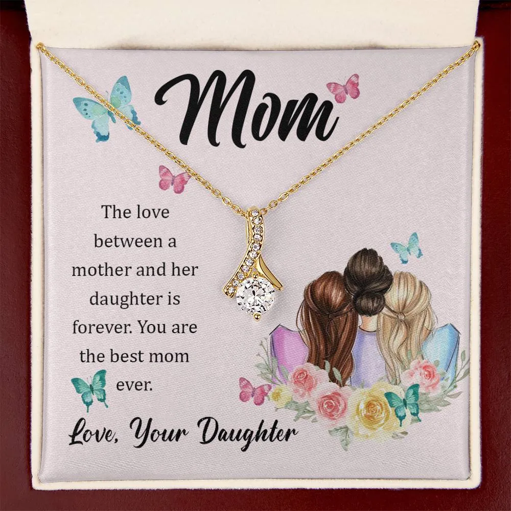 To My Mom, The Love Between A Mother And Her Daughter..  (Limited Time Offer) - Alluring Beauty Necklace
