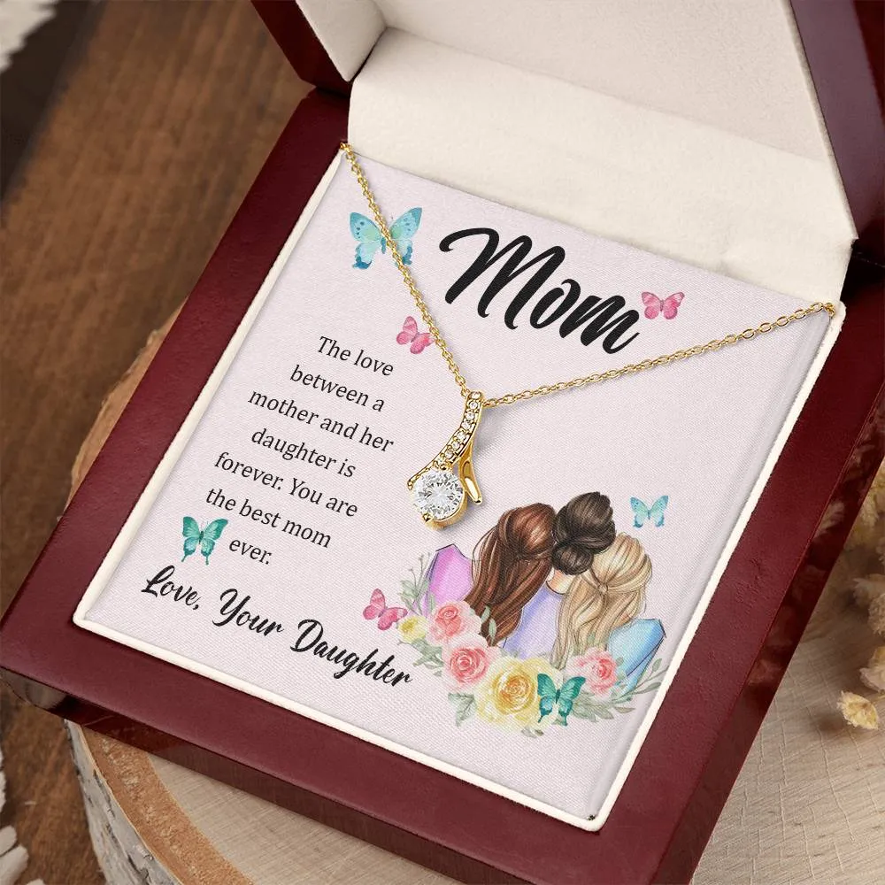 To My Mom, The Love Between A Mother And Her Daughter..  (Limited Time Offer) - Alluring Beauty Necklace