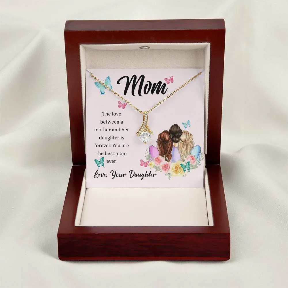 To My Mom, The Love Between A Mother And Her Daughter..  (Limited Time Offer) - Alluring Beauty Necklace