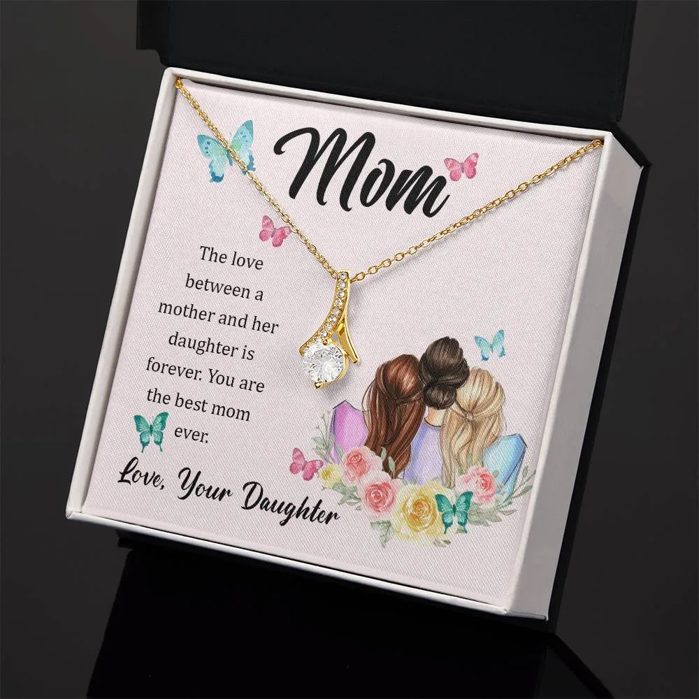 To My Mom, The Love Between A Mother And Her Daughter..  (Limited Time Offer) - Alluring Beauty Necklace